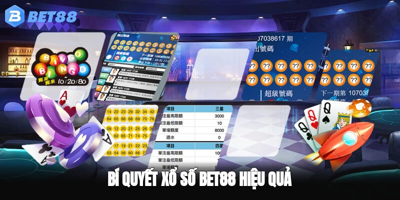 Bí quyết xổ số BET88 hiệu quả