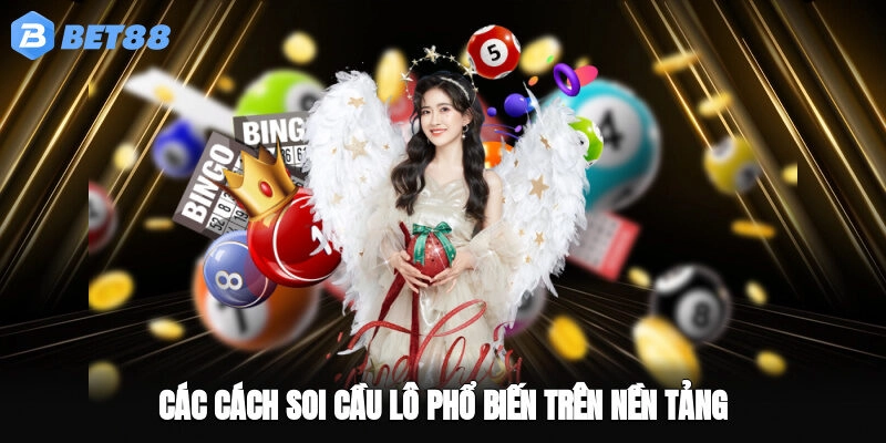 Các cách soi cầu lô phổ biến trên nền tảng