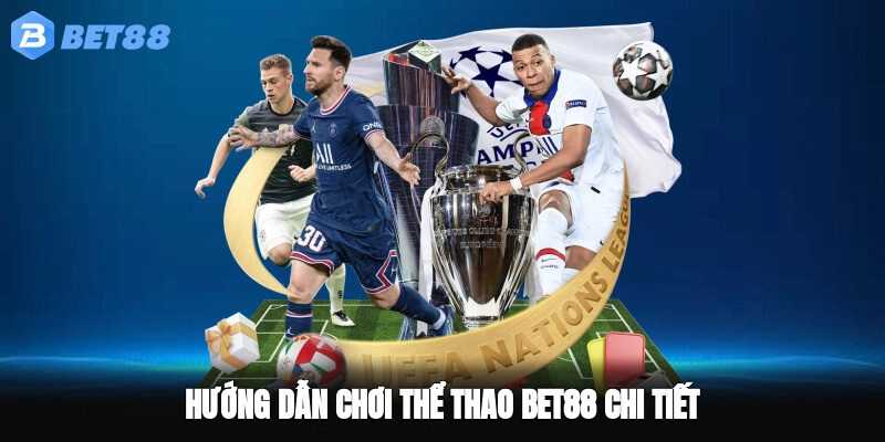 Hướng dẫn chơi thể thao BET88 chi tiết