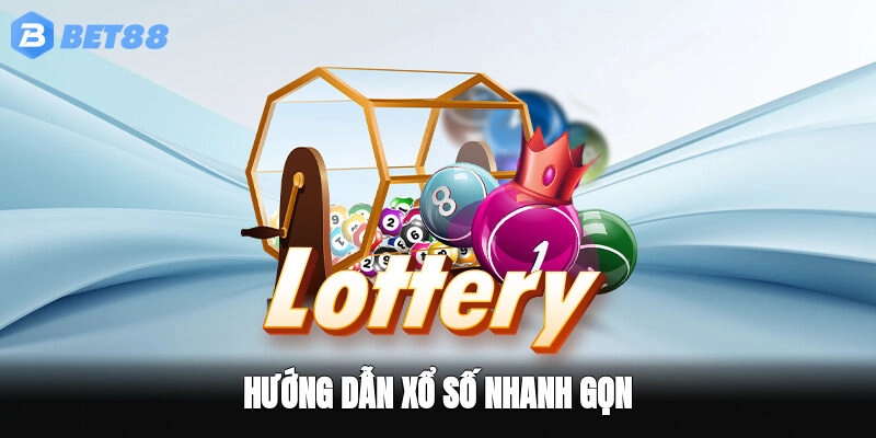 Hướng dẫn xổ số nhanh gọn