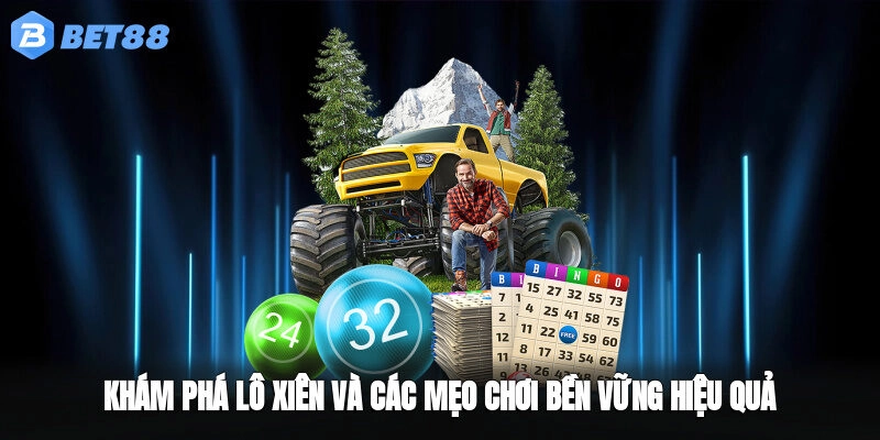 Khám phá lô xiên và các mẹo chơi bền vững hiệu quả
